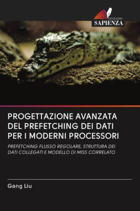 Liu |  PROGETTAZIONE AVANZATA DEL PREFETCHING DEI DATI PER I MODERNI PROCESSORI | Buch |  Sack Fachmedien