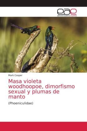 Cooper |  Masa violeta woodhoopoe, dimorfismo sexual y plumas de manto | Buch |  Sack Fachmedien