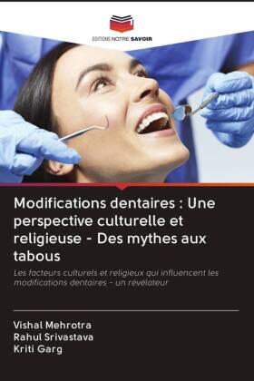 Mehrotra / Srivastava / Garg |  Modifications dentaires : Une perspective culturelle et religieuse - Des mythes aux tabous | Buch |  Sack Fachmedien