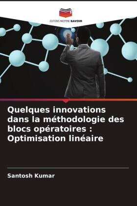 Kumar |  Quelques innovations dans la méthodologie des blocs opératoires : Optimisation linéaire | Buch |  Sack Fachmedien
