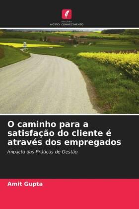 Gupta |  O caminho para a satisfação do cliente é através dos empregados | Buch |  Sack Fachmedien