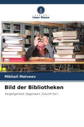 Matveev |  Bild der Bibliotheken | Buch |  Sack Fachmedien