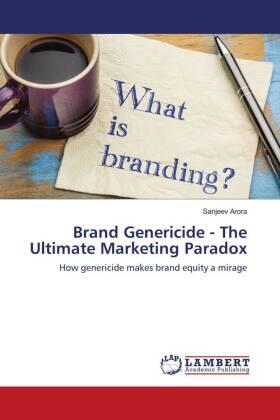 Arora |  Brand Genericide - The Ultimate Marketing Paradox | Buch |  Sack Fachmedien