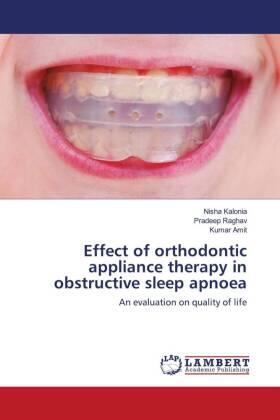Kalonia / Raghav / Amit |  Effect of orthodontic appliance therapy in obstructive sleep apnoea | Buch |  Sack Fachmedien