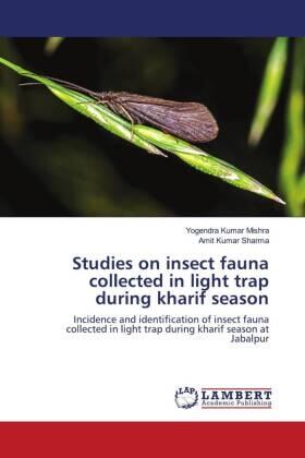 Mishra / Sharma |  Studies on insect fauna collected in light trap during kharif season | Buch |  Sack Fachmedien