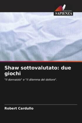 Cardullo |  Shaw sottovalutato: due giochi | Buch |  Sack Fachmedien