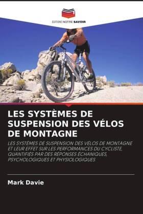 Davie |  LES SYSTÈMES DE SUSPENSION DES VÉLOS DE MONTAGNE | Buch |  Sack Fachmedien
