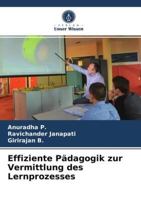 P. / Janapati / B. |  Effiziente Pädagogik zur Vermittlung des Lernprozesses | Buch |  Sack Fachmedien