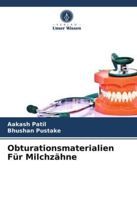 Patil / Pustake |  Obturationsmaterialien Für Milchzähne | Buch |  Sack Fachmedien