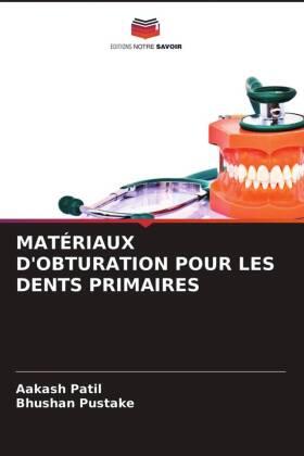 Patil / Pustake |  MATÉRIAUX D'OBTURATION POUR LES DENTS PRIMAIRES | Buch |  Sack Fachmedien