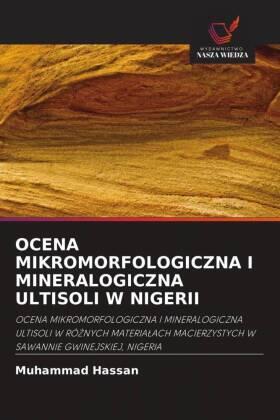 Hassan |  OCENA MIKROMORFOLOGICZNA I MINERALOGICZNA ULTISOLI W NIGERII | Buch |  Sack Fachmedien
