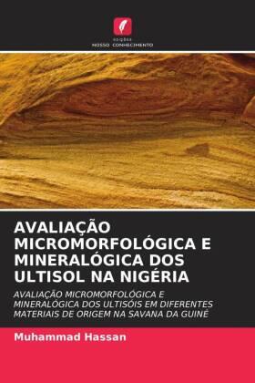 Hassan |  AVALIAÇÃO MICROMORFOLÓGICA E MINERALÓGICA DOS ULTISOL NA NIGÉRIA | Buch |  Sack Fachmedien