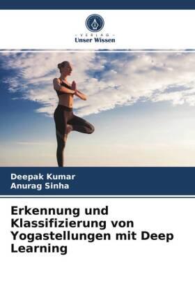 Kumar / Sinha |  Erkennung und Klassifizierung von Yogastellungen mit Deep Learning | Buch |  Sack Fachmedien