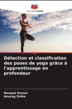 Kumar / Sinha |  Détection et classification des poses de yoga grâce à l'apprentissage en profondeur | Buch |  Sack Fachmedien