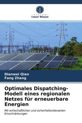 Qian / Zhang |  Optimales Dispatching-Modell eines regionalen Netzes für erneuerbare Energien | Buch |  Sack Fachmedien