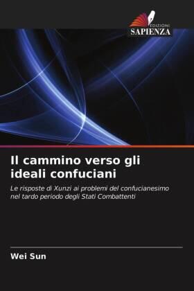 Sun |  Il cammino verso gli ideali confuciani | Buch |  Sack Fachmedien