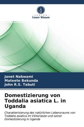 Nabwami / Bekunda / Tabuti |  Domestizierung von Toddalia asiatica L. in Uganda | Buch |  Sack Fachmedien