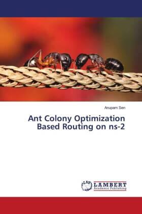Sen |  Ant Colony Optimization Based Routing on ns-2 | Buch |  Sack Fachmedien