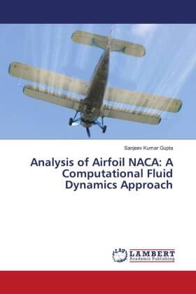 Gupta |  Analysis of Airfoil NACA: A Computational Fluid Dynamics Approach | Buch |  Sack Fachmedien
