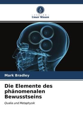 Bradley |  Die Elemente des phänomenalen Bewusstseins | Buch |  Sack Fachmedien