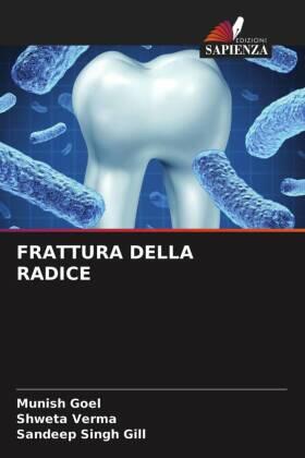 Goel / Verma / Gill |  FRATTURA DELLA RADICE | Buch |  Sack Fachmedien