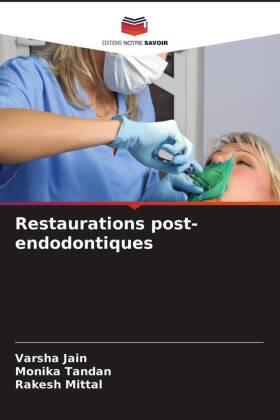 Jain / Tandan / Mittal |  Restaurations post-endodontiques | Buch |  Sack Fachmedien