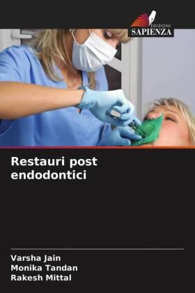 Jain / Tandan / Mittal |  Restauri post endodontici | Buch |  Sack Fachmedien
