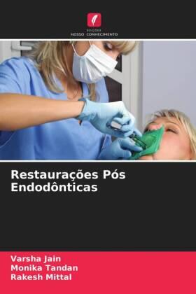 Jain / Tandan / Mittal |  Restaurações Pós Endodônticas | Buch |  Sack Fachmedien