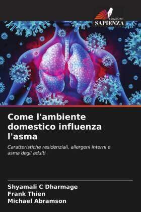 Dharmage / Thien / Abramson |  Come l'ambiente domestico influenza l'asma | Buch |  Sack Fachmedien