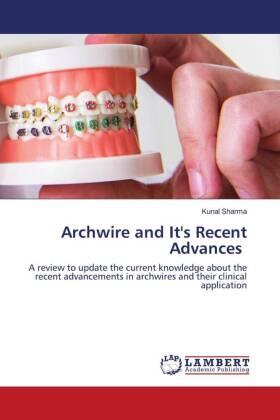 Sharma |  Archwire and It's Recent Advances | Buch |  Sack Fachmedien