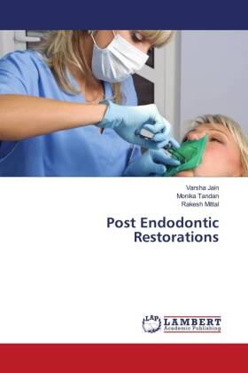 Jain / Tandan / Mittal |  Post Endodontic Restorations | Buch |  Sack Fachmedien