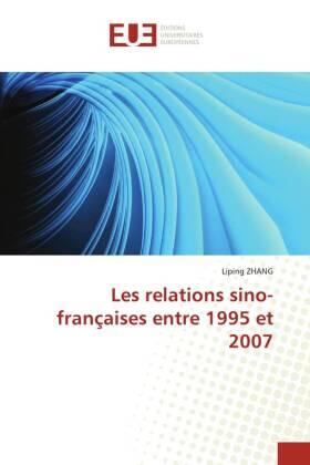 Zhang |  Les relations sino-françaises entre 1995 et 2007 | Buch |  Sack Fachmedien