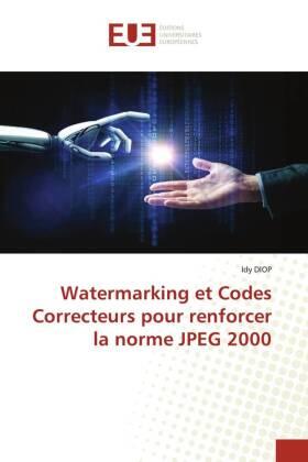 Diop |  Watermarking et Codes Correcteurs pour renforcer la norme JPEG 2000 | Buch |  Sack Fachmedien