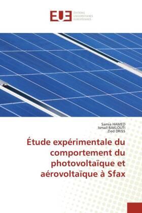 Hamed / Baklouti / Driss |  Étude expérimentale du comportement du photovoltaïque et aérovoltaïque à Sfax | Buch |  Sack Fachmedien