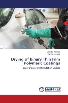 Katariya / Arya |  Drying of Binary Thin Film Polymeric Coatings | Buch |  Sack Fachmedien