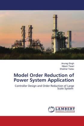 Singh / Tiwari / Yadav |  Model Order Reduction of Power System Application | Buch |  Sack Fachmedien