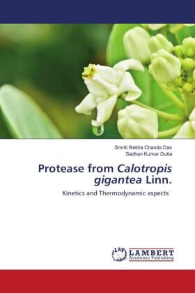 Chanda Das / Dutta |  Protease from Calotropis gigantea Linn. | Buch |  Sack Fachmedien