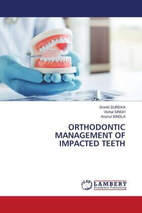 Sureka / Singh / Singla |  ORTHODONTIC MANAGEMENT OF IMPACTED TEETH | Buch |  Sack Fachmedien