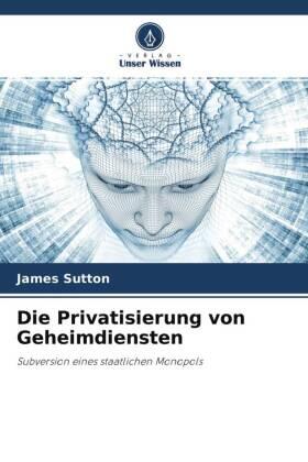 Sutton |  Die Privatisierung von Geheimdiensten | Buch |  Sack Fachmedien