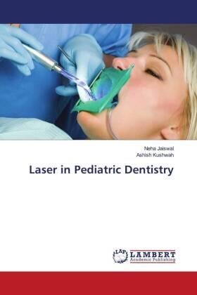 Jaiswal / Kushwah |  Laser in Pediatric Dentistry | Buch |  Sack Fachmedien