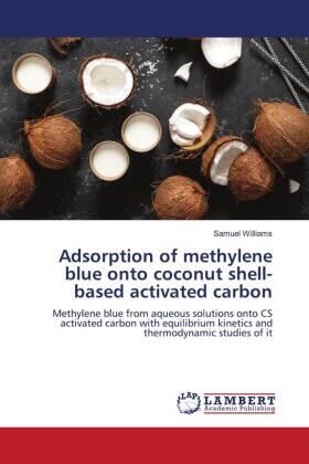 Williams |  Adsorption of methylene blue onto coconut shell-based activated carbon | Buch |  Sack Fachmedien