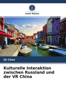 Chen |  Kulturelle Interaktion zwischen Russland und der VR China | Buch |  Sack Fachmedien