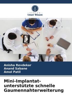 Revdekar / Sabane / Patil |  Mini-Implantat-unterstützte schnelle Gaumennahterweiterung | Buch |  Sack Fachmedien