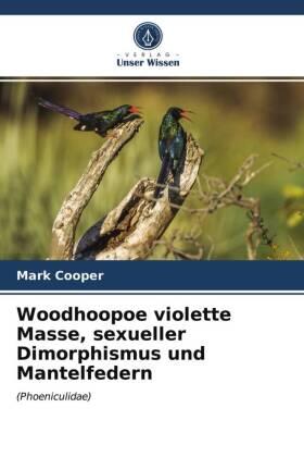 Cooper |  Woodhoopoe violette Masse, sexueller Dimorphismus und Mantelfedern | Buch |  Sack Fachmedien