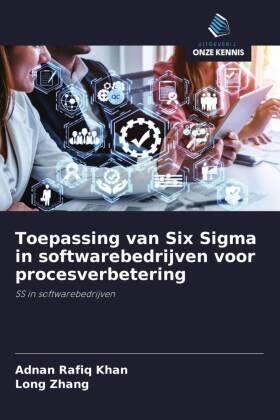 Khan / Zhang |  Toepassing van Six Sigma in softwarebedrijven voor procesverbetering | Buch |  Sack Fachmedien