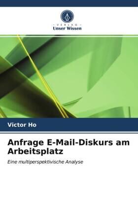 Ho |  Anfrage E-Mail-Diskurs am Arbeitsplatz | Buch |  Sack Fachmedien