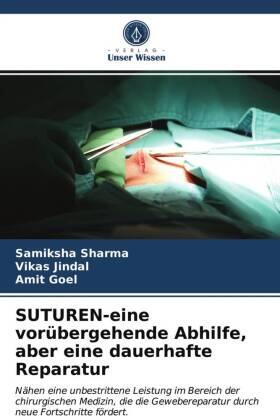 Sharma / Jindal / Goel |  SUTUREN-eine vorübergehende Abhilfe, aber eine dauerhafte Reparatur | Buch |  Sack Fachmedien