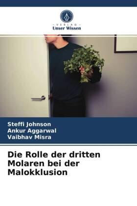 Johnson / Aggarwal / Misra |  Die Rolle der dritten Molaren bei der Malokklusion | Buch |  Sack Fachmedien