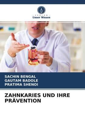 Bengal / Badole / Shenoi |  ZAHNKARIES UND IHRE PRÄVENTION | Buch |  Sack Fachmedien