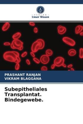Ranjan / Blaggana |  Subepitheliales Transplantat. Bindegewebe. | Buch |  Sack Fachmedien